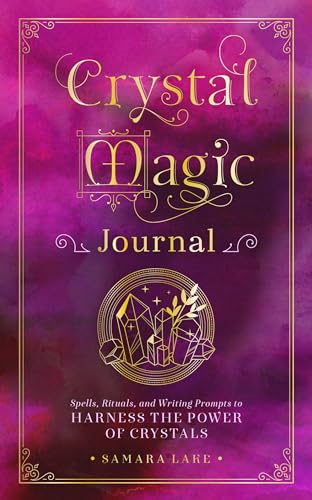 Stock image for Crystal Magic Journal: Spells, Rituals, and Writing Prompts to Harness the Power of Crystals (Volume 14) (Mystical Handbook, 14) for sale by Housing Works Online Bookstore