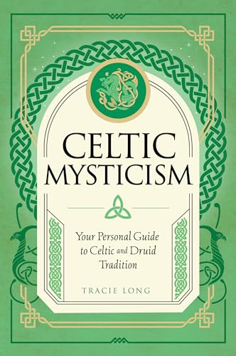 Stock image for Celtic Mysticism: Your Personal Guide to Celtic and Druid Tradition (2) (Mystic Traditions) for sale by WorldofBooks