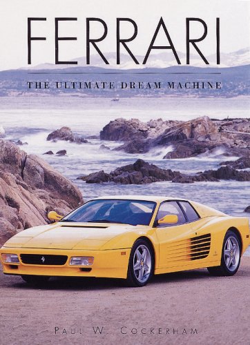Stock image for Ferrari: The Ultimate Dream Machine (Cars Series) for sale by HPB Inc.