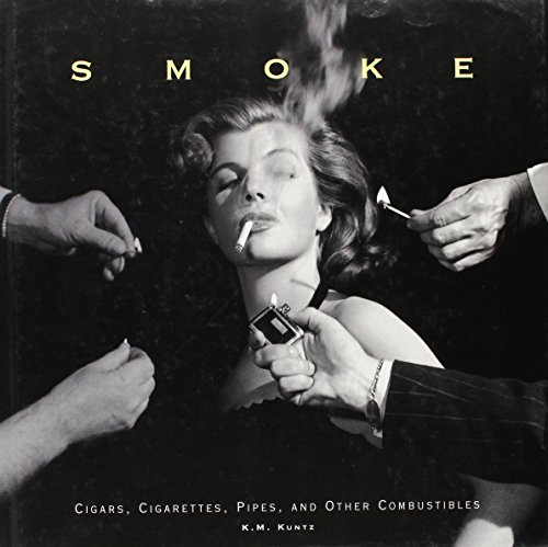 Beispielbild fr Smoke: Cigars, Cigarettes, Pipes, and Other Combustibles zum Verkauf von Wonder Book