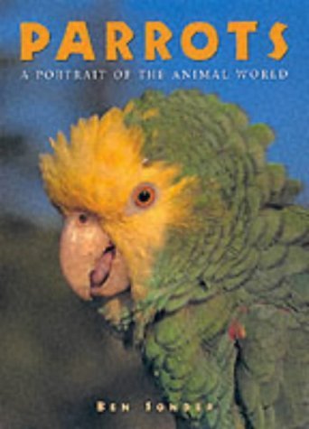 Stock image for Parrots: A Portrait of the Animal World (Portraits of the Animal World) for sale by HPB-Diamond