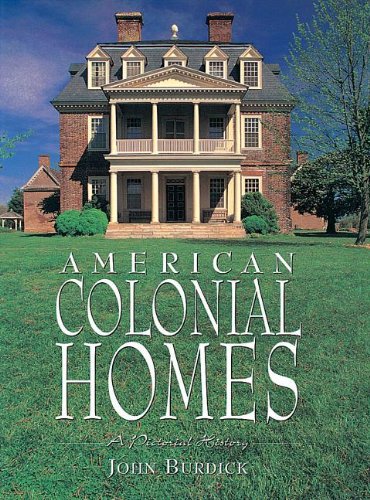 Stock image for American Colonial Homes : A Pictorial History for sale by Better World Books