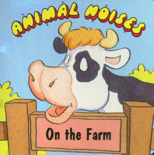 Beispielbild fr On the Farm (Animal Noises Series) zum Verkauf von THEVILLAGEBOOKSTORE