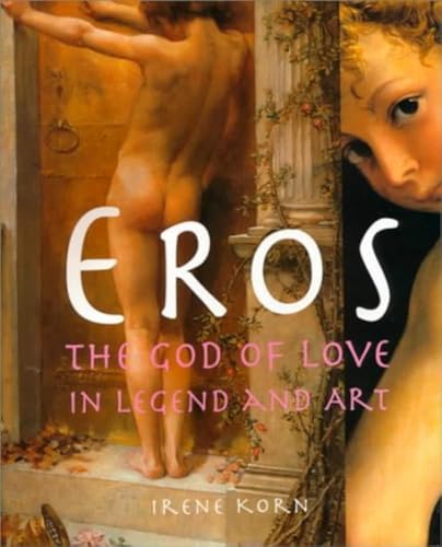 Stock image for Eros: The God of Love in Legend and Art for sale by Lowry's Books