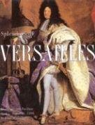 Beispielbild fr Splendors of Versailles Constans, Claire; Salmon, Xavier and Manai, Jean-Marc zum Verkauf von Aragon Books Canada