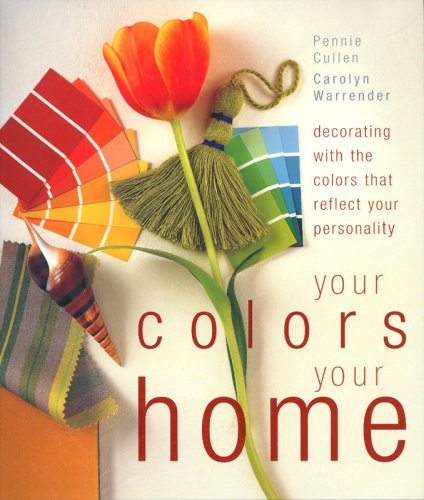 Imagen de archivo de Your Colors Your Home: Decorating with Colors That Reflect Your Personality a la venta por Half Price Books Inc.