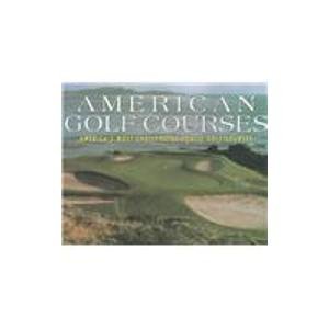 Beispielbild fr American Golf Courses: America's Most Challenging Public Golf Courses zum Verkauf von Wonder Book