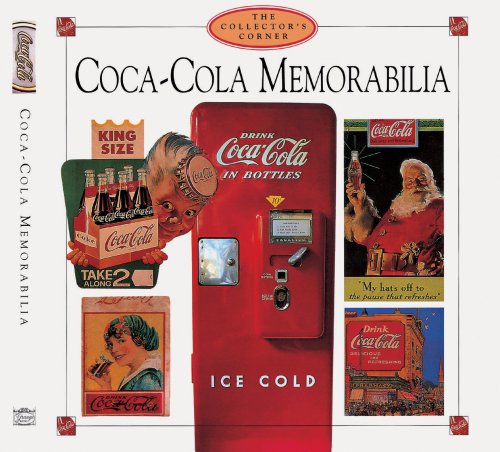 Beispielbild fr Coca-Cola Memorabilia (The Collector's Corner) zum Verkauf von Half Price Books Inc.