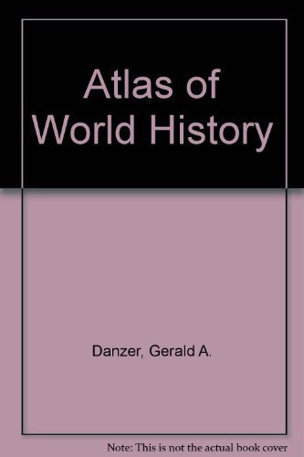 Atlas of World History (9781577173274) by Danzer, Gerald A.