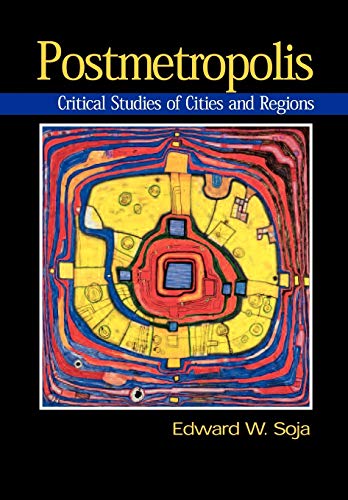 Postmetropolis: Critical Studies of Cities and Regions - Soja, Edward W.