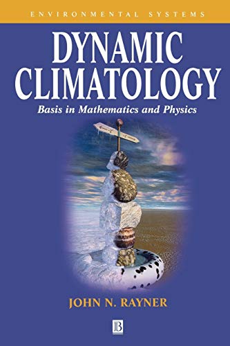 Beispielbild fr Dynamic Climatology: Basis in Mathematics and Physics: 1 (Environmental Systems) zum Verkauf von WorldofBooks