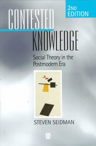 Imagen de archivo de Contested Knowledge : Social Theory in the Postmodern Era a la venta por Better World Books: West