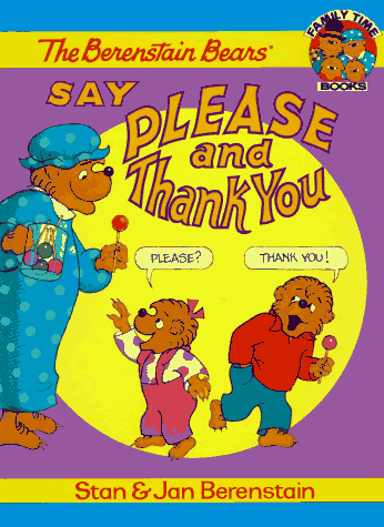 Imagen de archivo de The Berenstain Bears Say Please and Thank You (Family Time Books) a la venta por SecondSale