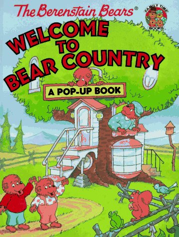 The Berenstain Bears Welcome to Bear Country: A Pop-Up Book (Family Time Books) (9781577190608) by Stan Berenstain; Jan Berenstain