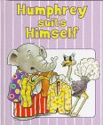 Beispielbild fr Humphrey Suits Himself zum Verkauf von Wonder Book