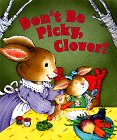 Stock image for Don't Be Picky, Clover! for sale by Irish Booksellers