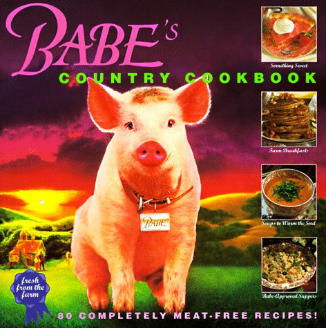 Beispielbild fr Babe's Country Cookbook : 80 Complete Meat-Free Recipes from the Farm zum Verkauf von Better World Books