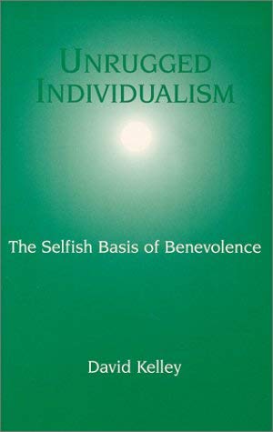 Beispielbild fr Unrugged Individualism : The Selfish Basis of Benevolence zum Verkauf von Better World Books