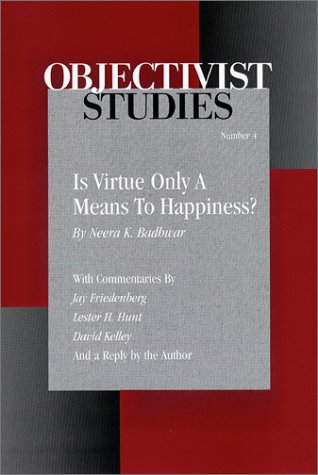 Beispielbild fr Objectivist Studies #4 : Is Virtue Only a Means to Happiness zum Verkauf von Sleuth Books, FABA