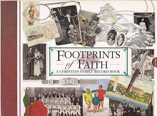 9781577271079: footprints-of-faith--christian-family-record-book--this-unique-keepsake-allows-the-reader-to-create-a-record-of-the-people-and-events-that