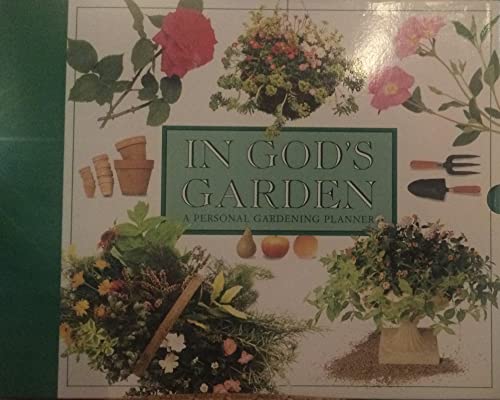 Stock image for In Gods Garden: Personal Gardening Planner, Step by Step Year Round Planner for the Serious Gardener, as Well as the Novice, Trim Size for sale by Better World Books