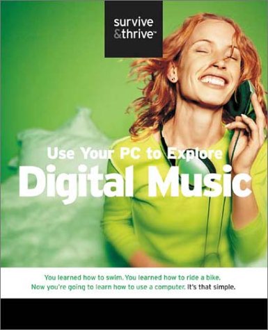 Beispielbild fr Use Your PC to Explore Digital Music (Survive & Thrive) zum Verkauf von Marches Books
