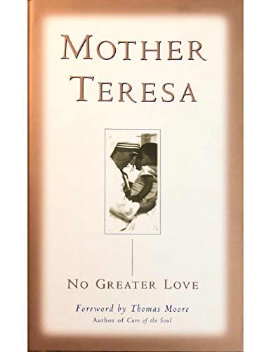 No Greater Love (9781577310068) by Teresa, Mother, Saint; Benenate, Becky