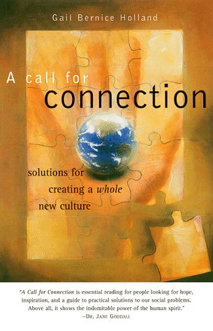 Stock image for A Call for Connection: Solutions for Creating a Whole New Culture for sale by Wonder Book