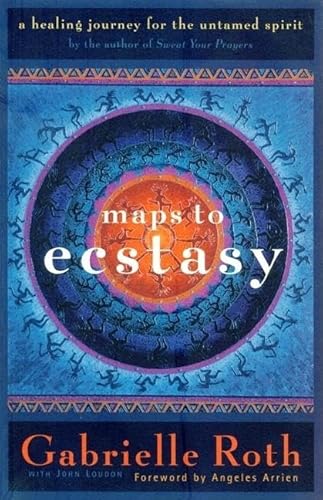 Stock image for Maps to Ecstasy: The Healing Power of Movement for sale by Goodwill of Colorado