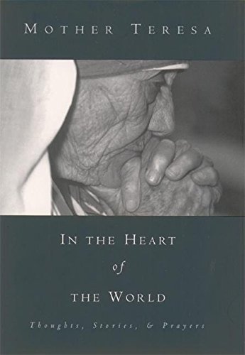 Imagen de archivo de In the Heart of the World: Thoughts, Stories and Prayers a la venta por Your Online Bookstore
