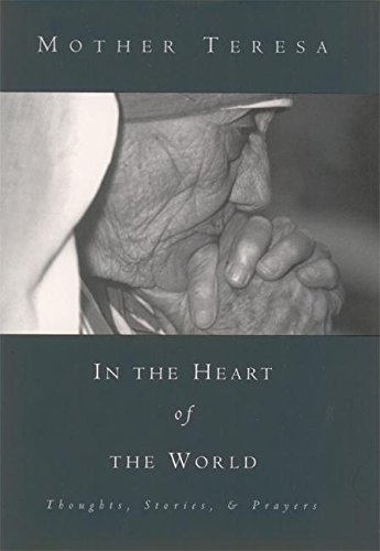 Stock image for In the Heart of the World: Thoughts, Stories and Prayers for sale by Gulf Coast Books