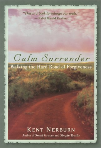 Stock image for Calm Surrender: Walking the Hard Road of Forgiveness for sale by Dream Books Co.