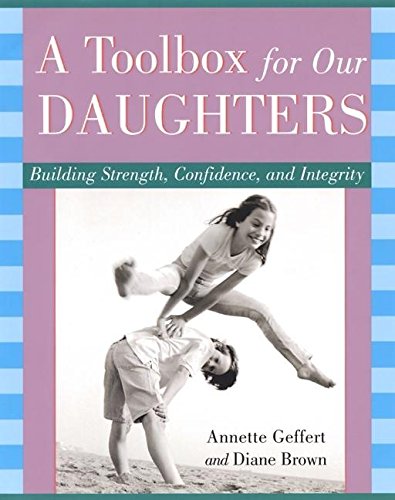 Stock image for A Toolbox for Our Daughters: Building Strength, Confidence, and Integrity for sale by Wonder Book