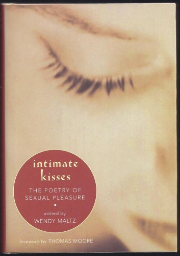 Beispielbild fr Intimate Kisses: The Poetry of Sexual Pleasure zum Verkauf von Gulf Coast Books