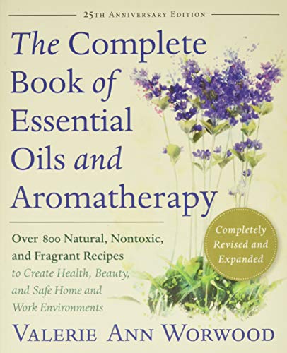Stock image for The Complete Book of Essential Oils and Aromatherapy, Revised and Expanded: Over 800 Natural, Nontoxic, and Fragrant Recipes to Create Health, Beauty, and Safe Home and Work Environments for sale by Goodwill of Colorado