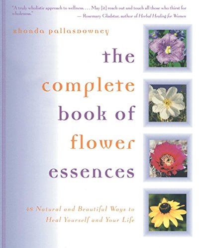 9781577311416: The Complete Book of Flower Essences: 48 Natural and Beautiful Ways to Heal Yourself and Your Life