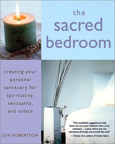 Stock image for The Sacred Bedroom: Creating Your Personal Sanctuary for sale by Wonder Book
