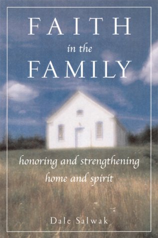 Stock image for Faith in the Family: Honoring and Strengthening Home and Spirit for sale by HPB-Red