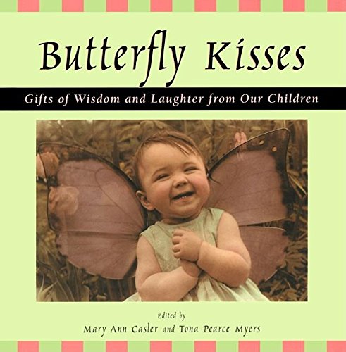 Beispielbild fr Butterfly Kisses: Gifts of Wisdom and Laughter from Our Children zum Verkauf von Robinson Street Books, IOBA