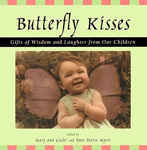 Stock image for Butterfly Kisses: Gifts of Wisdom and Laughter from Our Children for sale by Decluttr