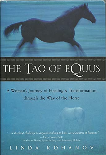 9781577311829: The Tao of Equus: A Woman's Journey of Healing and Transformation Through the Way of the Horse