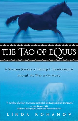 Stock image for The Tao of Equus: A Woman's Journey of Healing and Transformation Through the Way of the Horse for sale by Jenson Books Inc