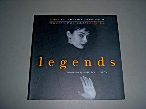 Beispielbild fr Legends : Women Who Have Changed the World Through the Eyes of Great Women Writers zum Verkauf von Better World Books