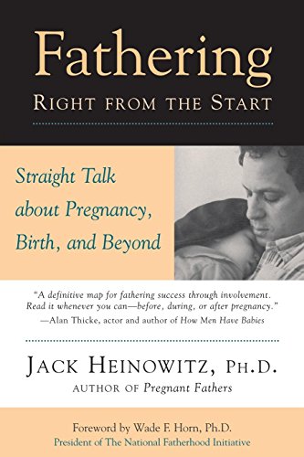 Beispielbild fr Fathering Right from the Start : Straight Talk about Pregnancy, Birth, and Beyond zum Verkauf von Better World Books