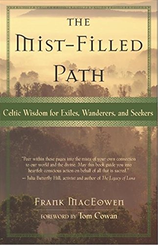 Imagen de archivo de The Mist-Filled Path: Celtic Wisdom for Exiles, Wanderers, and Seekers a la venta por Ergodebooks