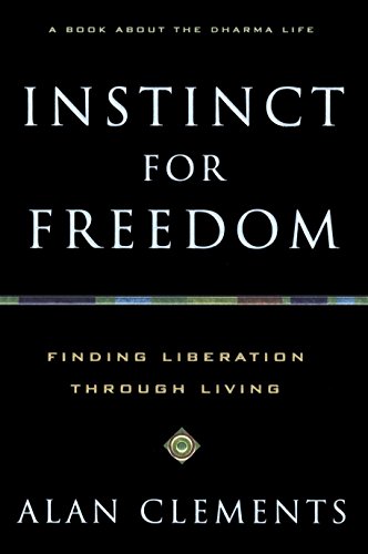 Stock image for An Instinct for Freedom: A Spiritual Guide for Finding Liberation Through Living for sale by WorldofBooks