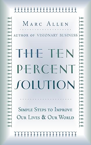 Stock image for The Ten Percent Solution: Simple Steps to Improve Our Lives and Our World for sale by SecondSale