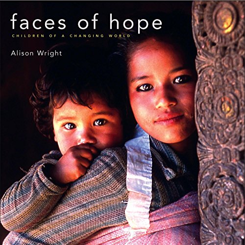 Stock image for Faces of Hope: Children of a Changing World for sale by The Maryland Book Bank