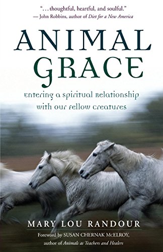 9781577312253: Animal Grace: Entering a Spiritual Relationship with Our Fellow Creatures