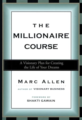 Imagen de archivo de The Millionaire Course: A Visionary Plan for Creating the Life of Your Dreams a la venta por Wonder Book